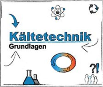 Kältetechnik und Wärmepumpen - Grundlagen